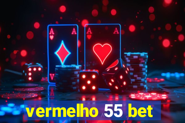 vermelho 55 bet